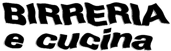 BIRRERIA E CUCINA