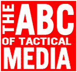 L'ABC dei Tactical Media